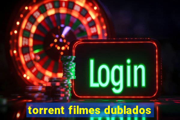 torrent filmes dublados